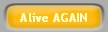 Alive AGAIN